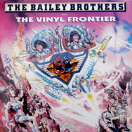 The Bailey Brothers Present The Vinyl Frontier